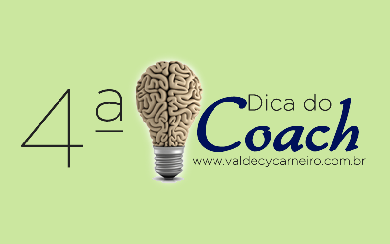 dica-do-coach-quatro dica do coach valdecy carneiro