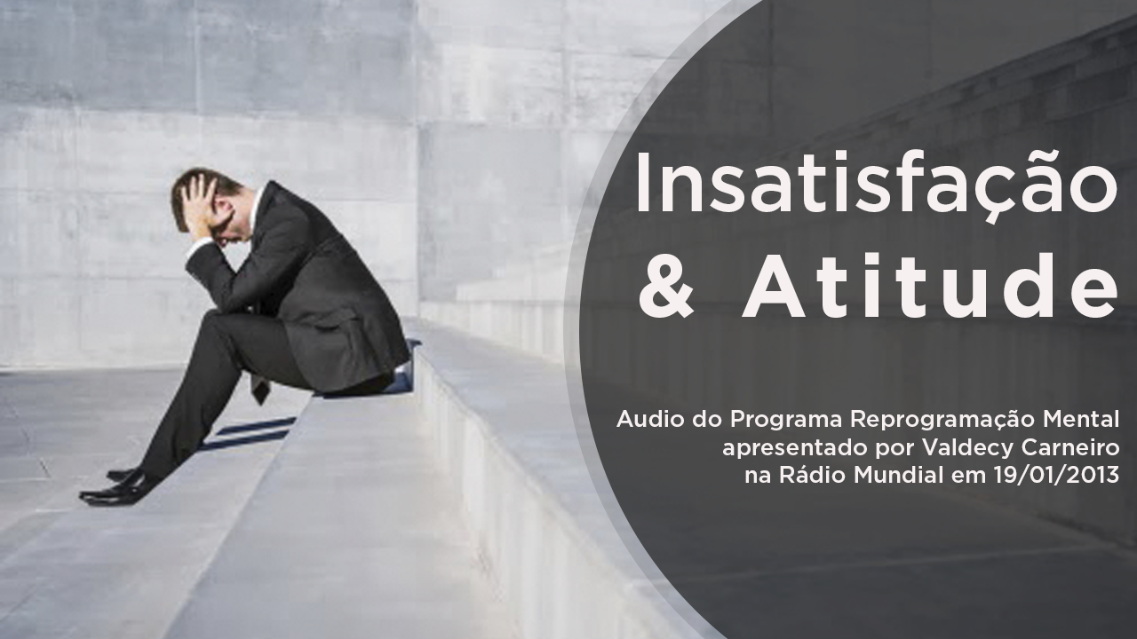 Insatisfação e Atitude