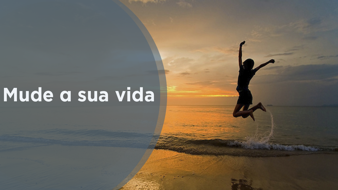 mude a sua vida
